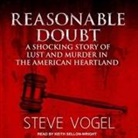 Steve Vogel, Keith Sellon-Wright - Reasonable Doubt: A Shocking Story of Lust and Murder in the American Heartland (Audio book)