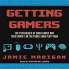 Jamie Madigan, Stephen Bel Davies - Getting Gamers Lib/E: The Psychology of Video Games and Their Impact on the People Who Play Them (Hörbuch)