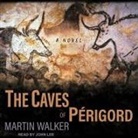 Martin Walker, John Lee - The Caves of Perigord Lib/E (Hörbuch)