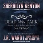 Sherrilyn Kenyon, Dianna Love, Stephen R. Thorne - Dead After Dark (Hörbuch)