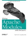 Lincoln Stein; Doug Maceachern, Doug MacEachern, Lincoln Stein - Writing Apache Modules with Perl and C