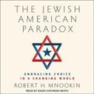 Robert H. Mnookin, David Cochran Heath - The Jewish American Paradox Lib/E: Embracing Choice in a Changing World (Hörbuch)