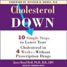 Janet Bond Brill, Virginia Wolf - Cholesterol Down: Ten Simple Steps to Lower Your Cholesterol in Four Weeks--Without Prescription Drugs (Audio book)