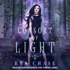 Eva Chase, Aletha George, Tristan James - Consort of Light: A Paranormal Reverse Harem Novel (Audio book)