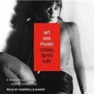 Cosey Fanni Tutti, Gabrielle Baker - Art Sex Music (Audio book)