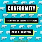 Cass R. Sunstein, Jonathan Yen - Conformity Lib/E: The Power of Social Influences (Audio book)