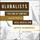 Quinn Slobodian, Joe Barrett - Globalists Lib/E: The End of Empire and the Birth of Neoliberalism (Hörbuch)