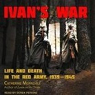 Catherine Merridale, Derek Perkins - Ivan's War Lib/E: Life and Death in the Red Army, 1939-1945 (Hörbuch)
