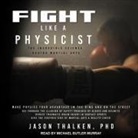 Jason Thalken, Michael Butler Murray - Fight Like a Physicist: The Incredible Science Behind Martial Arts (Hörbuch)