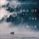 Jason Taylor, Shawn Compton - End of the Wild Lib/E: Shipwrecked in the Pacific Northwest (Audio book)