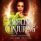 Alison Claire, Nicole Poole - Carolina Conjuring Lib/E (Hörbuch)