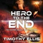 Timothy Ellis, Graham Halstead - Hero to the End (Audiolibro)