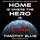 Timothy Ellis, Graham Halstead - Home Is Where the Hero Is (Audiolibro)