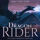 Mike Shelton, Paul Boehmer - The Dragon Rider Lib/E (Hörbuch)