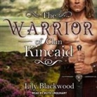 Lily Blackwood, Ruth Urquhart - The Warrior of Clan Kincaid (Audio book)