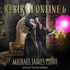 Michael James Ploof, Tristan Morris - Rebirth Online 6 (Audio book)