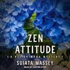 Sujata Massey, Justine Eyre - Zen Attitude (Audio book)