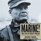 Burke Davis, Bill Thatcher - Marine! Lib/E: The Life of Chesty Puller (Audio book)