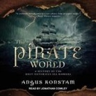 Angus Konstam, Jonathan Cowley - The Pirate World Lib/E: A History of the Most Notorious Sea Robbers (Audio book)