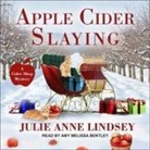 Julie Ann Lindsey, Julie Anne Lindsey, Amy Melissa Bentley - Apple Cider Slaying Lib/E (Audio book)