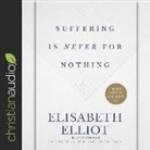 Elisabeth Elliot, Pam Ward - Suffering Is Never for Nothing (Hörbuch)