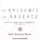 Moises Velasquez-Manoff, Chris Sorensen - An Epidemic of Absence Lib/E: A New Way of Understanding Allergies and Autoimmune Diseases (Hörbuch)