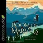 James Bryan Smith, William Sarris - A Room of Marvels: A Story about Heaven That Heals the Heart (Audio book)