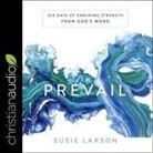 Susie Larson, Sarah Zimmerman - Prevail: 365 Days of Enduring Strength from God's Word (Audio book)