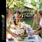 The Gingham Apron - The Gathering Table: Growing Strong Relationships Through Food, Faith, and Hospitality (Hörbuch)