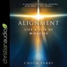 Chuck Parry, George W. Sarris - Alignment: Live a Life of Miracles (Hörbuch)