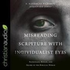Richard James, E. Randolph Richards, Tom Parks - Misreading Scripture with Individualist Eyes Lib/E: Patronage, Honor, and Shame in the Biblical World (Hörbuch)