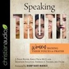 J. Paige Boyer, Carla Mercer-Meyer, Lisa Reneé Pitts - Speaking Truth: Women Raising Their Voices in Prayer (Audio book)