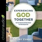 Tony Evans, Mirron Willis - Experiencing God Together: How Your Connection with Others Deepens Your Relationship with God (Audio book)