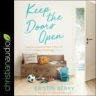 Kristin Berry, Sarah Zimmerman - Keep the Doors Open Lib/E: Lessons Learned from a Year of Foster Parenting (Audiolibro)