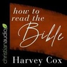 Harvey Cox, Jim Denison - How to Read the Bible Lib/E (Audio book)