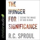 R. C. Sproul, George W. Sarris - The Hunger for Significance: Seeing the Image of God in Man (Audiolibro)