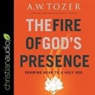 A. W. Tozer, Jim Denison - The Fire of God's Presence Lib/E: Drawing Near to a Holy God (Hörbuch)