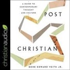 Gene Edward Veith, Jim Denison - Post Christian: A Guide to Contemporary Thought and Culture (Audio book)