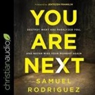 Samuel Rodriguez, George W. Sarris - You Are Next: Destroy What Has Paralyzed You, and Never Miss Your Moment Again (Audio book)