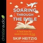 Skip Heitzig, Al Kessel - Soaring Through the Bible Lib/E: A Travel Guide from Genesis to Revelation for Kids (Audio book)