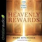 Mark Hitchcock, Maurice England - Heavenly Rewards Lib/E: Living with Eternity in Sight (Audiolibro)