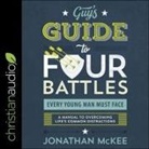 Jonathan McKee, Kirby Heyborne - The Guy's Guide to Four Battles Every Young Man Must Face Lib/E: A Manual to Overcoming Life's Common Distractions (Audio book)