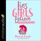 Dannah Gresh, Nancy DeMoss Wolgemuth, Dannah Gresh - Lies Girls Believe Lib/E: And the Truth That Sets Them Free (Audio book)