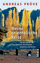 Andreas Pröve - Meine orientalische Reise