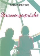 Stefan Dietrich - Strassengespräche