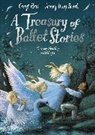 Caryl Hart, Briony May Smith - A Treasury of Ballet Stories