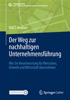 Kreutzer, Ralf T Kreutzer, Ralf T. Kreutzer - Der Weg zur nachhaltigen Unternehmensführung