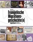 Thomas Greif, K Thurnwald, Andrea K. Thurnwald - Evangelische Migrationsgeschichte(n) - Begleitband zum europäischen Ausstellungsprojekt 2023