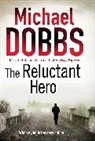 Michael Dobbs, Dobbs Michael - The Reluctant Hero