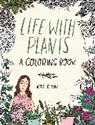 Katie Vaz, Vaz Katie - Life with Plants: A Coloring Book